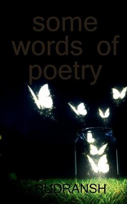 Some words of poetry / कविता के कुछ शब्द