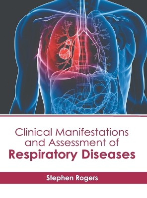 Clinical Manifestations and Assessment of Respiratory Diseases