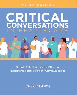 Critical Conversations in Healthcare, Third Edition