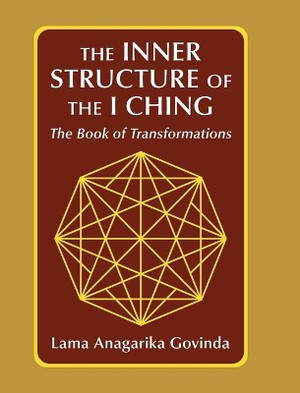 The inner structure of the I ching, the Book of transformations