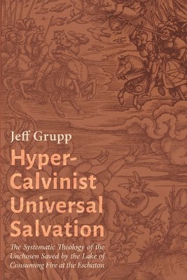 Hyper-Calvinist Universal Salvation
