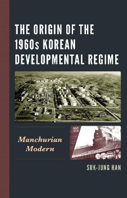 The Origin of the 1960s Korean Developmental Regime