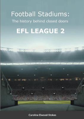 Elwood-Stokes, C: Football Stadiums The history behind close