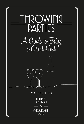 Throwing Parties: A Guide to Being a Great Host