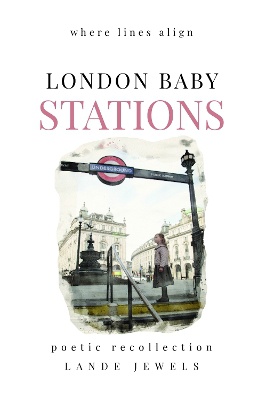 LONDON BABY STATIONS : where lines align