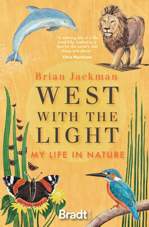 West with the light - My life in nature  