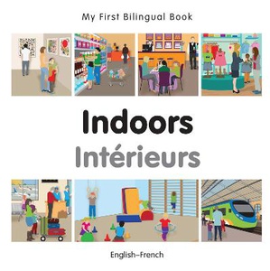 My First Bilingual Book -  Indoors (English-French)