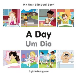My First Bilingual Book -  A Day (English-Portuguese)