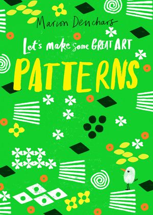 Let's Make Some Great Art: Patterns 