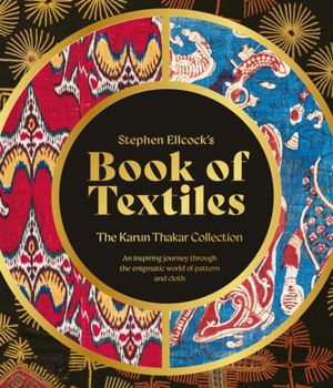 Stephen Ellcock’s Book of Textiles 