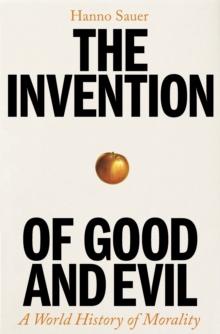 The Invention of Good and Evil 