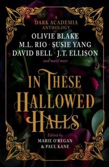 In These Hallowed Halls: A Dark Academia anthology 