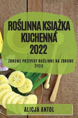 RoŚlinna KsiĄŻka Kuchenna 2022