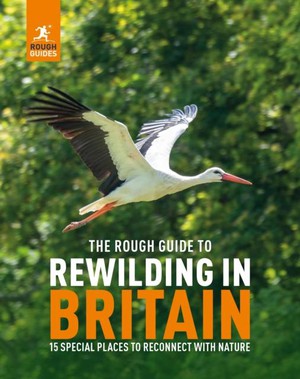 The Rough Guide to Rewilding in Britain 