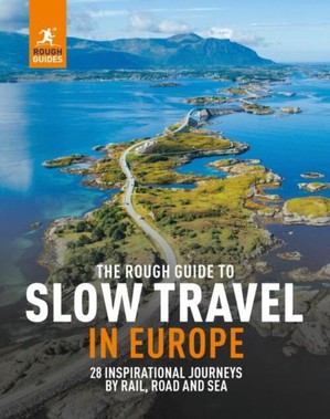 The Rough Guide to Slow Travel in Europe 