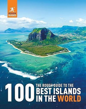 Rough Guide to the 100 Best Islands in the World 