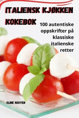 Italiensk kjøkken Kokebok
