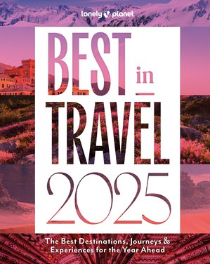 Lonely Planet's best in travel 2025  