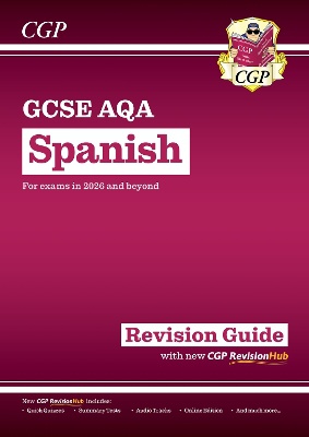 New GCSE Spanish AQA Revision Guide with CGP RevisionHub (for exams from 2026)