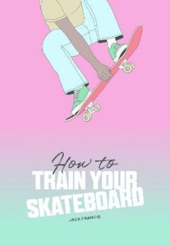 How to train your skateboard 