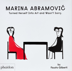 Marina Abramovic Turned Herself Into Art and Wasn't Sorry. 