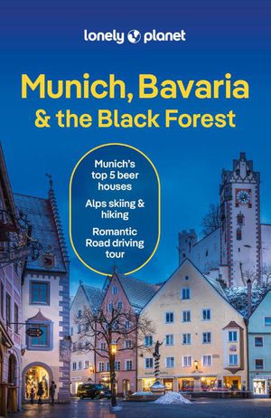 LONELY PLANET Munich, Bavaria & the Black Forest 8
