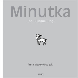 Minutka: The Bilingual Dog