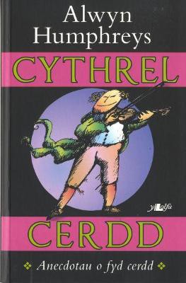 Cythrel Cerdd - Anecdotau o Fyd Cerdd