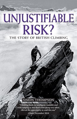 Unjustifiable Risk? The story of British climbing  