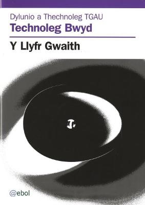 Dylunio a Thechnoleg TGAU: Technoleg Bwyd - Llyfr Gwaith, Y