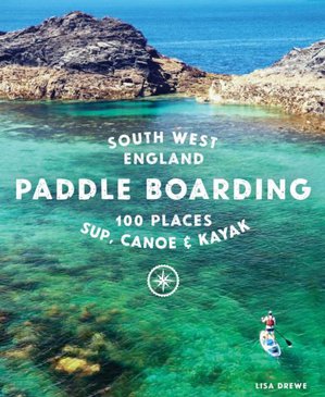 PADDLE BOARDING - SOUTH WEST ENGLAND 