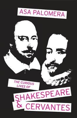 The Curious Lives of Shakespeare and Cervantes