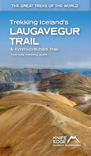 Iceland's Laugavegur trail Two-way trekking guide  