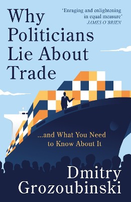 Why Politicians Lie About Trade... and What You Need to Know About It