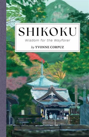 Shikoku - wisdom for the wayfarer 