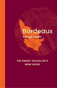 Bordeaux : the smart traveller's wine guide 