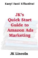 JK's Quick Start Guide to Amazon Ads Marketing