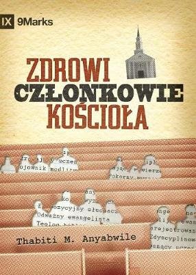 Zdrowi czlonkowie kościola? (What is a Healthy Church Member?) (Polish)