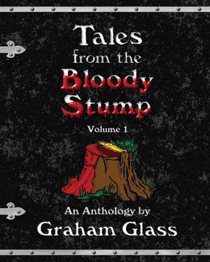 Tales from the Bloody Stump - Volume 1