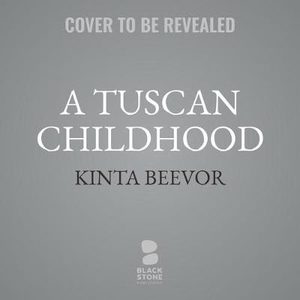 A Tuscan Childhood Lib/E