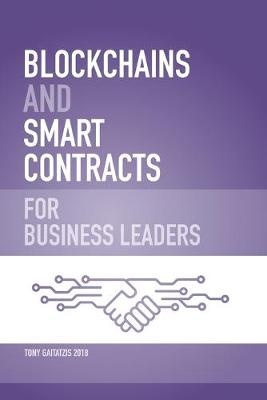 Blockchains and Smart Contracts for Business Leaders