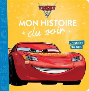 Mon Histoire Du Soir : Cars 3 : L'histoire Du Film 