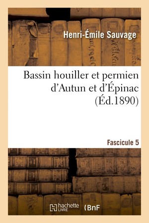 Bassin Houiller Et Permien D'autun Et D'epinac. Fascicule 5 