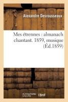Mes �trennes: Almanach Chantant. 1859, Musique