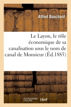 Le Layon, Le Role Economique De Sa Canalisation Sous Le Nom De Canal De Monsieur 