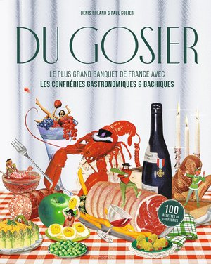 Du Gosier : Le Plus Grand Banquet De France Avec Les Confreries Gastronomiques & Bachiques 