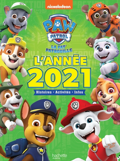 La Pat'Patrouille : l'année 2024 : histoires, activités, infos
