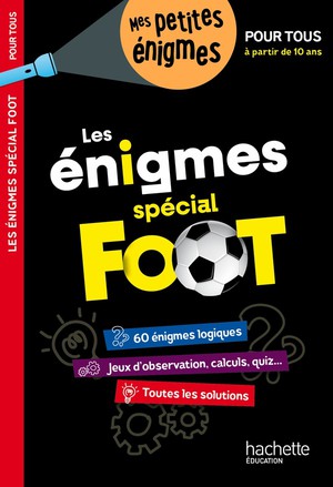Les Enigmes Special Foot ; Pour Tous, A Partir De 10 Ans 