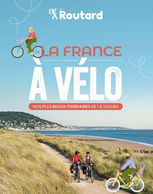 La France à vélo itinéraires 1 à 3 jours  