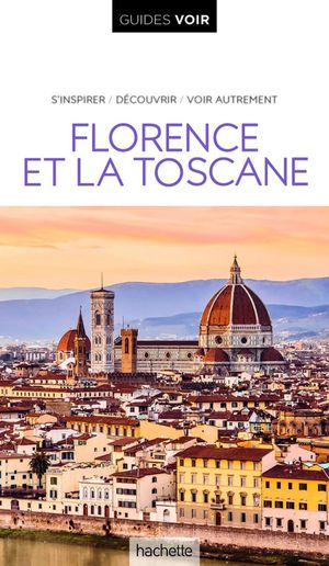 Guides Voir : Florence Et La Toscane 
